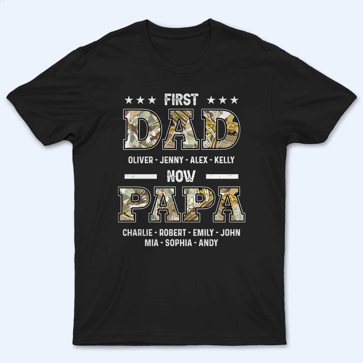 First Dad, Now Papa - Personalized Custom T Shirt - Father's Day Gift for Dad, Papa, Grandpa, Daddy, Dada