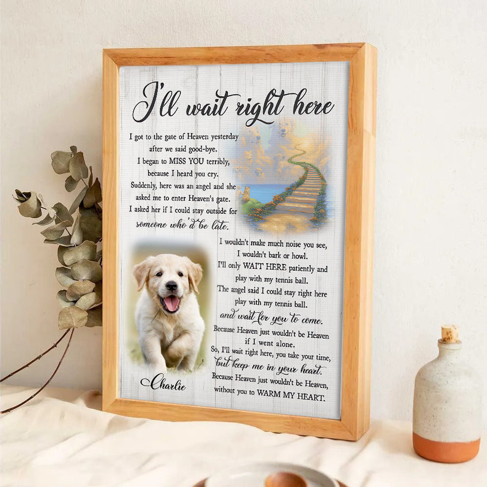 Custom Photo I'll Wait Right Here poster, leaning against a wall on a wooden floor