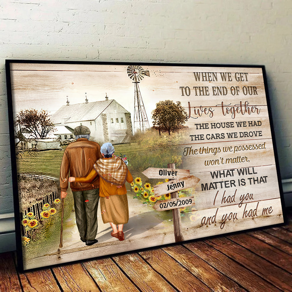 When We Get To The End Of Our Lives Together - Personalized Poster/Canvas Prints - Gift For Grandparent, Couple, Valentine, Anniversary, Husband, Wife, Her/Him