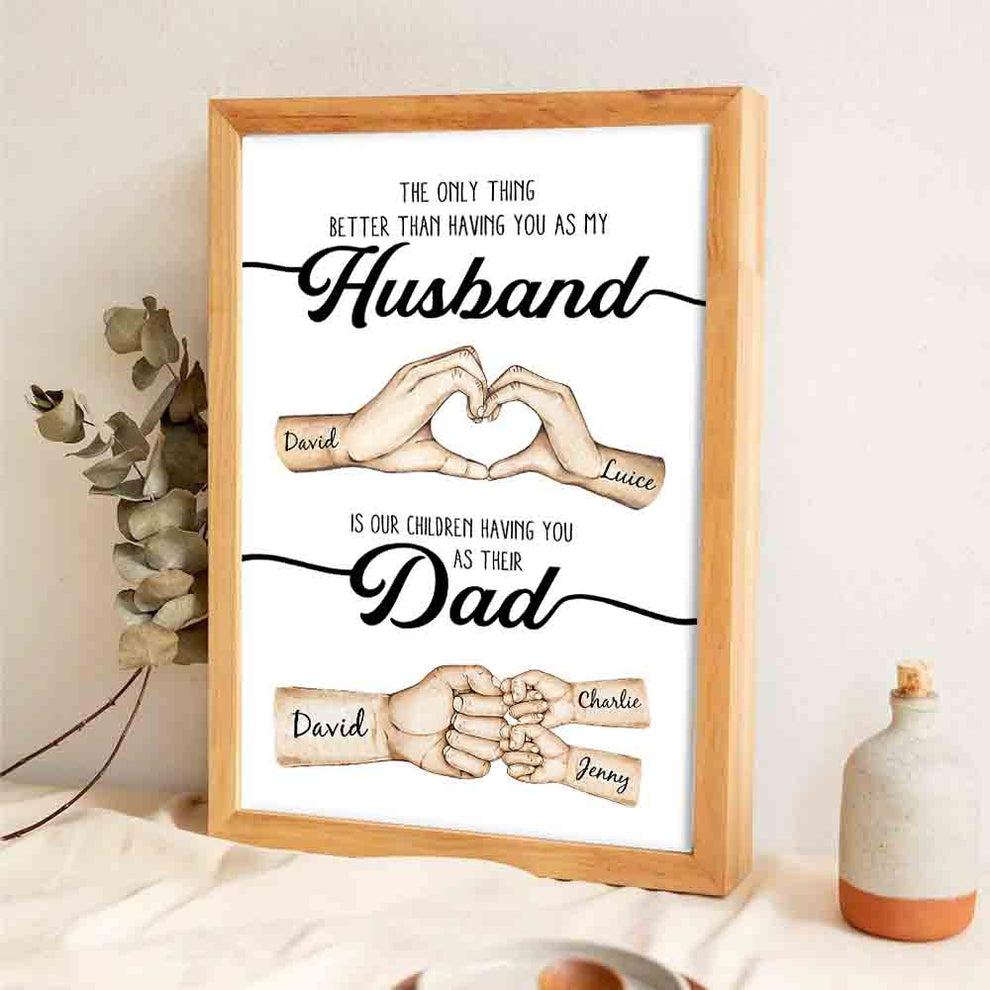 Personalized The Only Thing Better Husband Dad Hands poster, leaning against a wall on a wooden floor