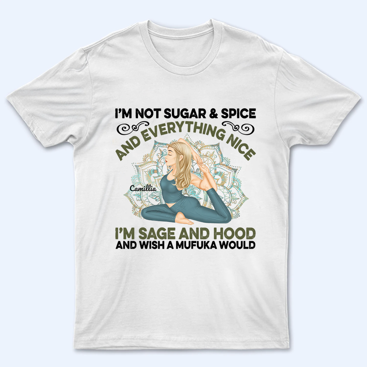 I'm Not Sugar Spice And Everything Nice - Personalized Custom T Shirt - Gift For Yoga Lovers, Mental Health Gifts