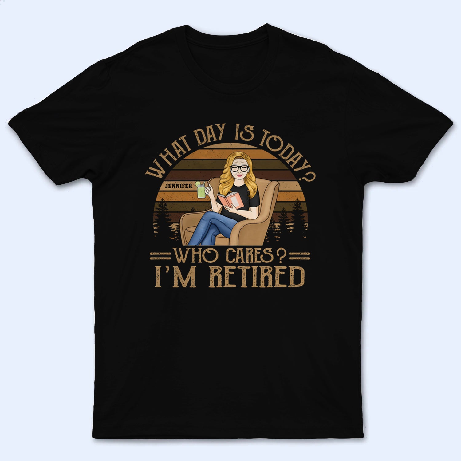 What Day Is Today Who Cares I’m Retired Reading - Personalized Custom T Shirt - Retirement Gift For Colleagues, Mom, Dad, Grandparent