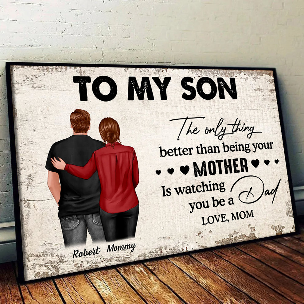 From Mom To Son Watching You Be A Dad - Personalized Poster/Canvas Prints - Gift For Family Members, Mom and Dad