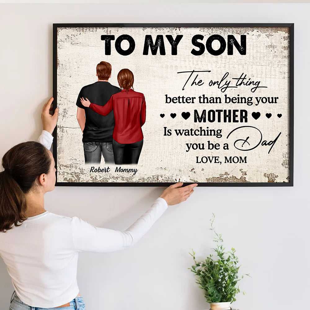From Mom To Son Watching You Be A Dad - Personalized Poster/Canvas Prints - Gift For Family Members, Mom and Dad