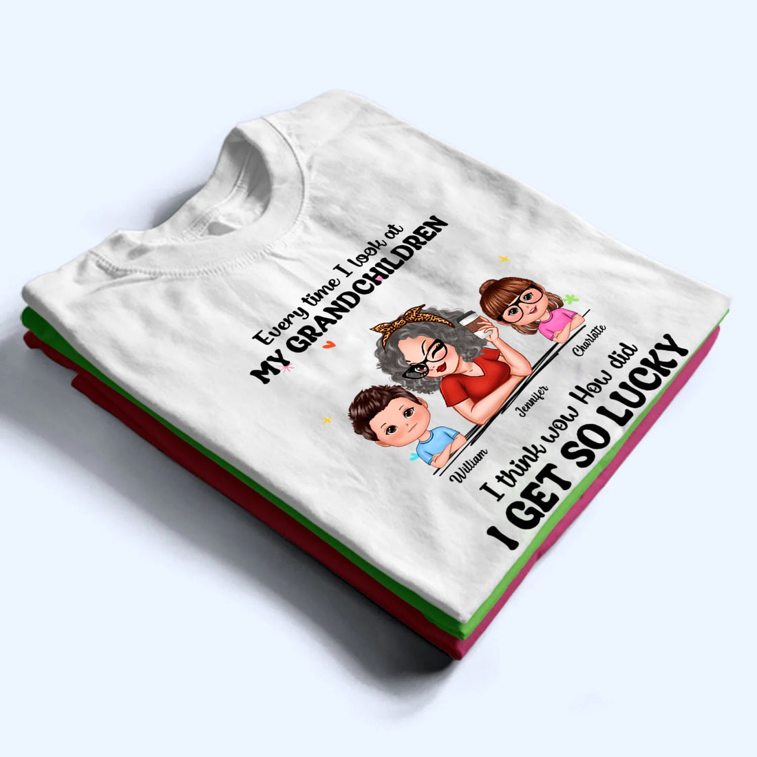How Did I Get So Lucky Grandma - Personalized Custom Shirt - Mother's Day Gift For Grandma, Nana, Mama