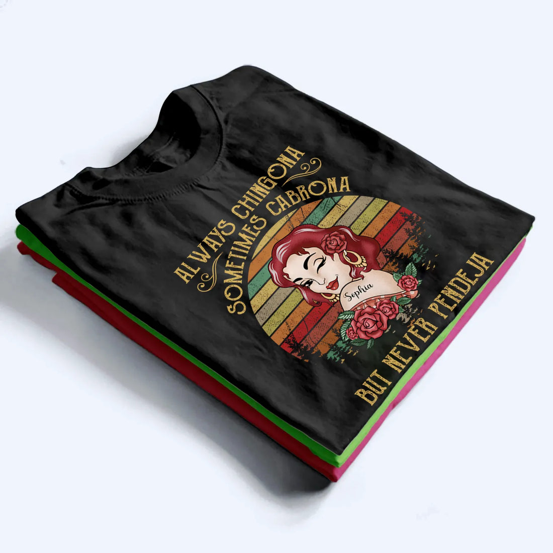 Personalized Always Chingona Sometimes Cabrona But Never Pendeja t-shirt, alternate view 3