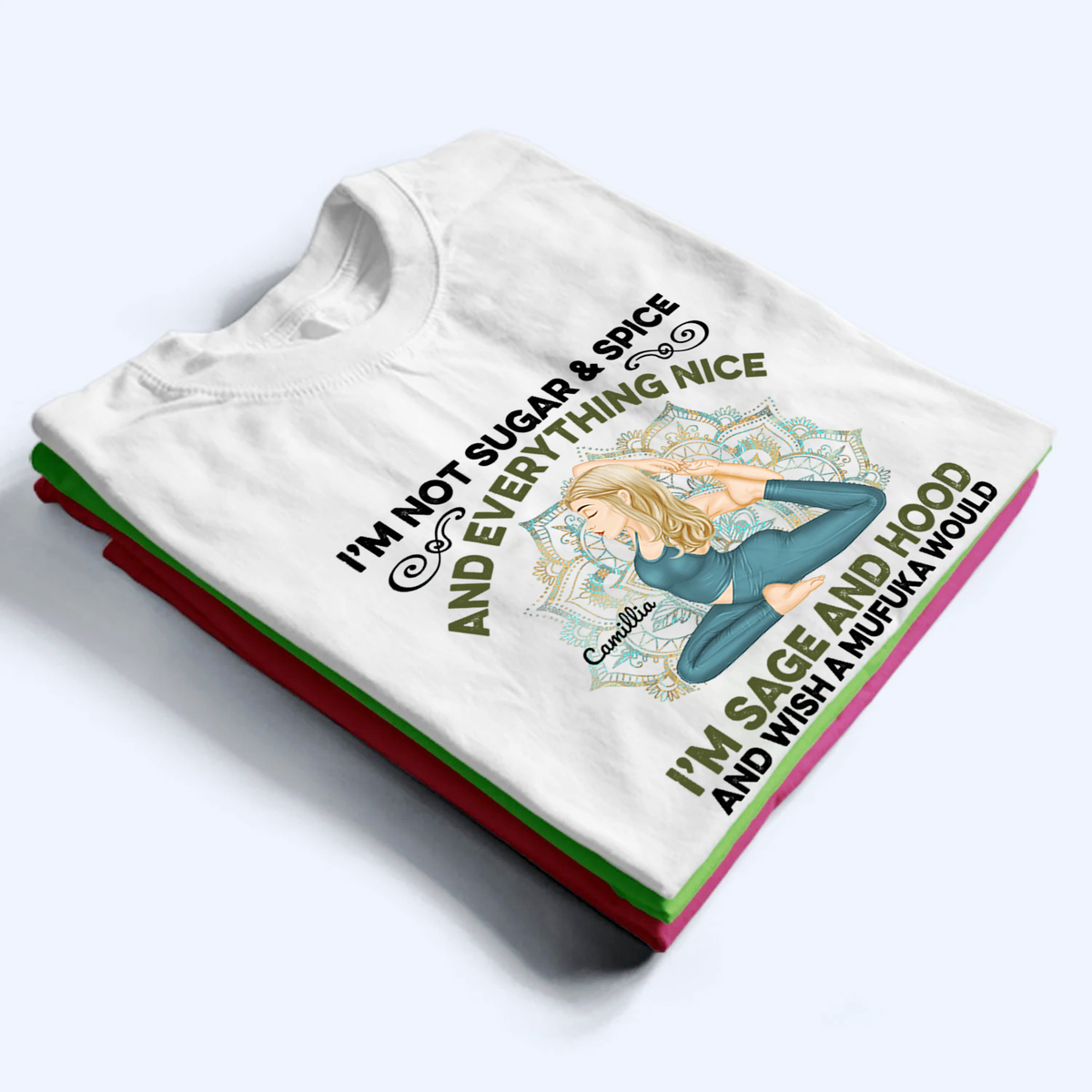 I'm Not Sugar Spice And Everything Nice - Personalized Custom T Shirt - Gift For Yoga Lovers, Mental Health Gifts