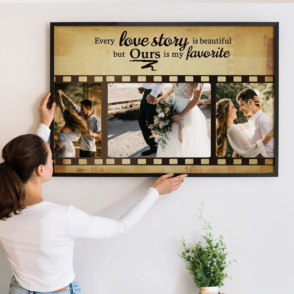 Custom Photo Couple Every Love Story Is Beautiful But Ours Is My poster, a woman hanging the framed print on a wall