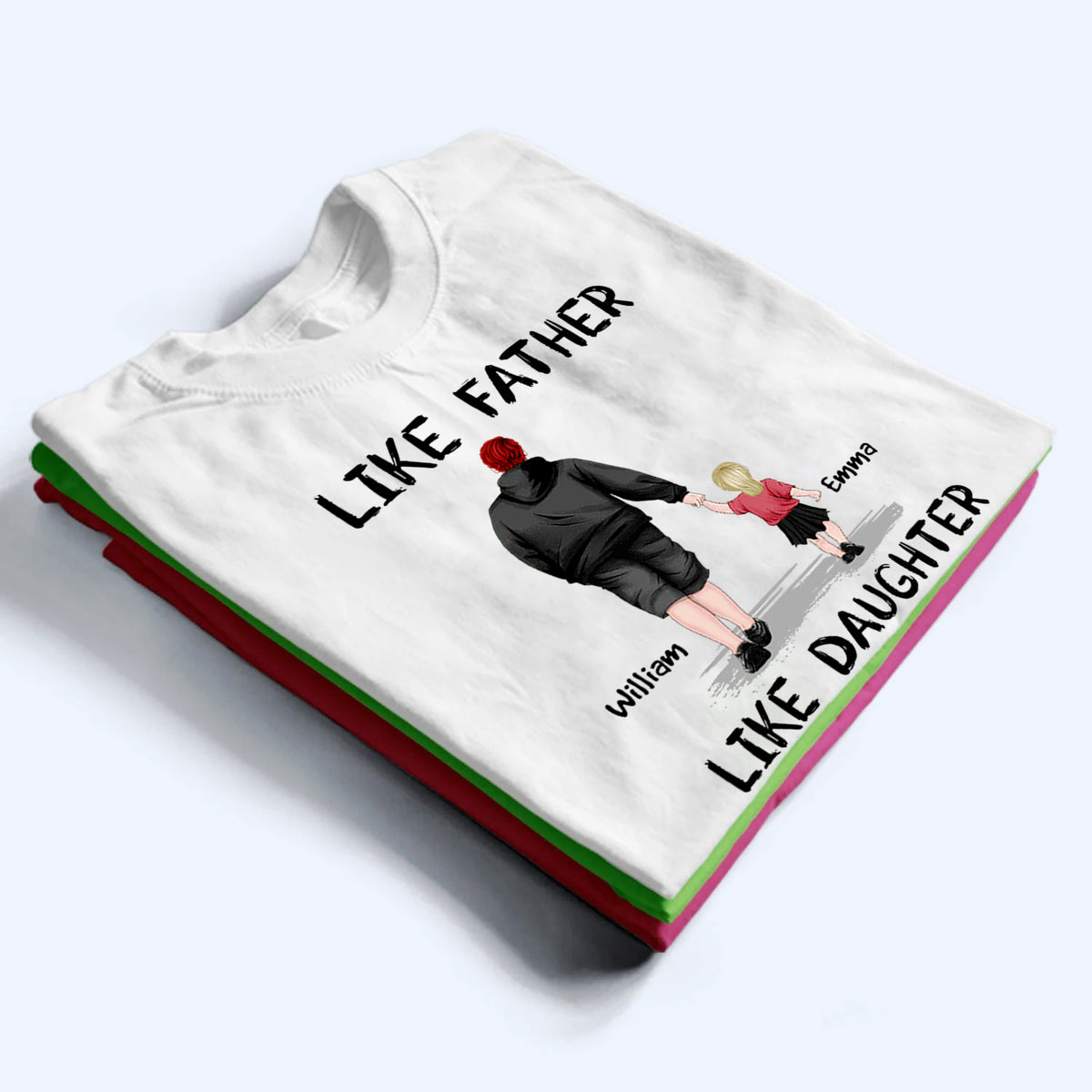 Like Father Like Daughter - Personalized Custom T Shirt - Father‘s Day Gift For Dad, Daddy