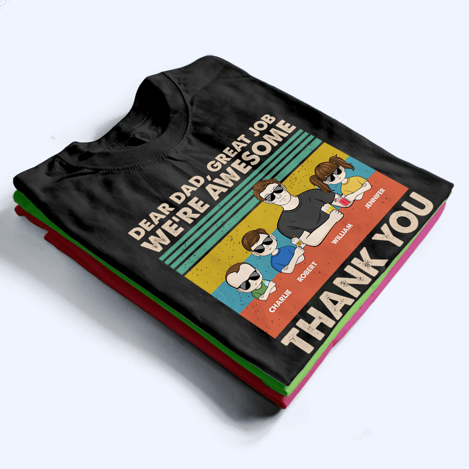 Dear Dad, Great Job We're Awesome Thank You Young Version - Personalized Custom T Shirt - Father's Day Gift for Dad, Papa, Grandpa, Daddy, Dada