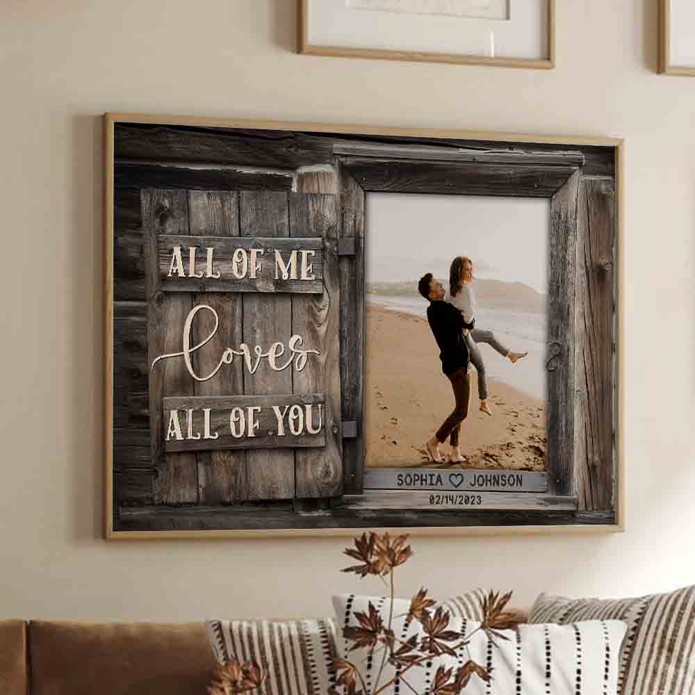 Custom Photo Couple All of Me Loves All of You - Personalized Poster/Canvas Prints - Gift For Her/Him, Husband/Wife, Couples on Anniversary, Valentine's Day