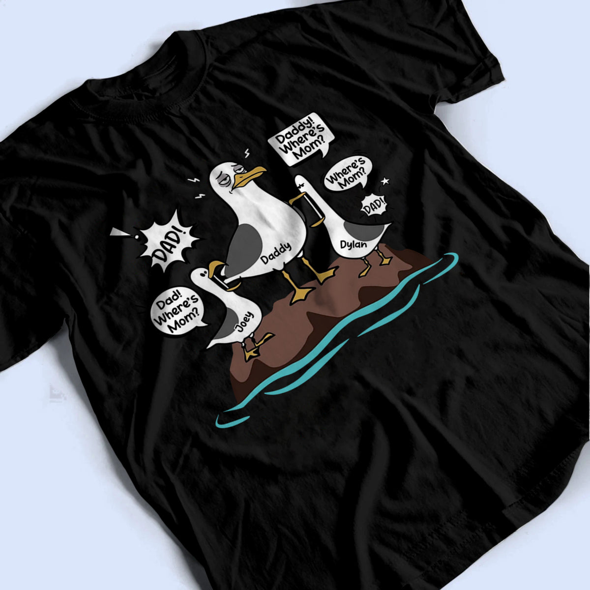 Dad Where's Mom Funny Tired Seagull & Kids - Personalized Custom T-Shirt - Father's Day Gift for Dad, Husband