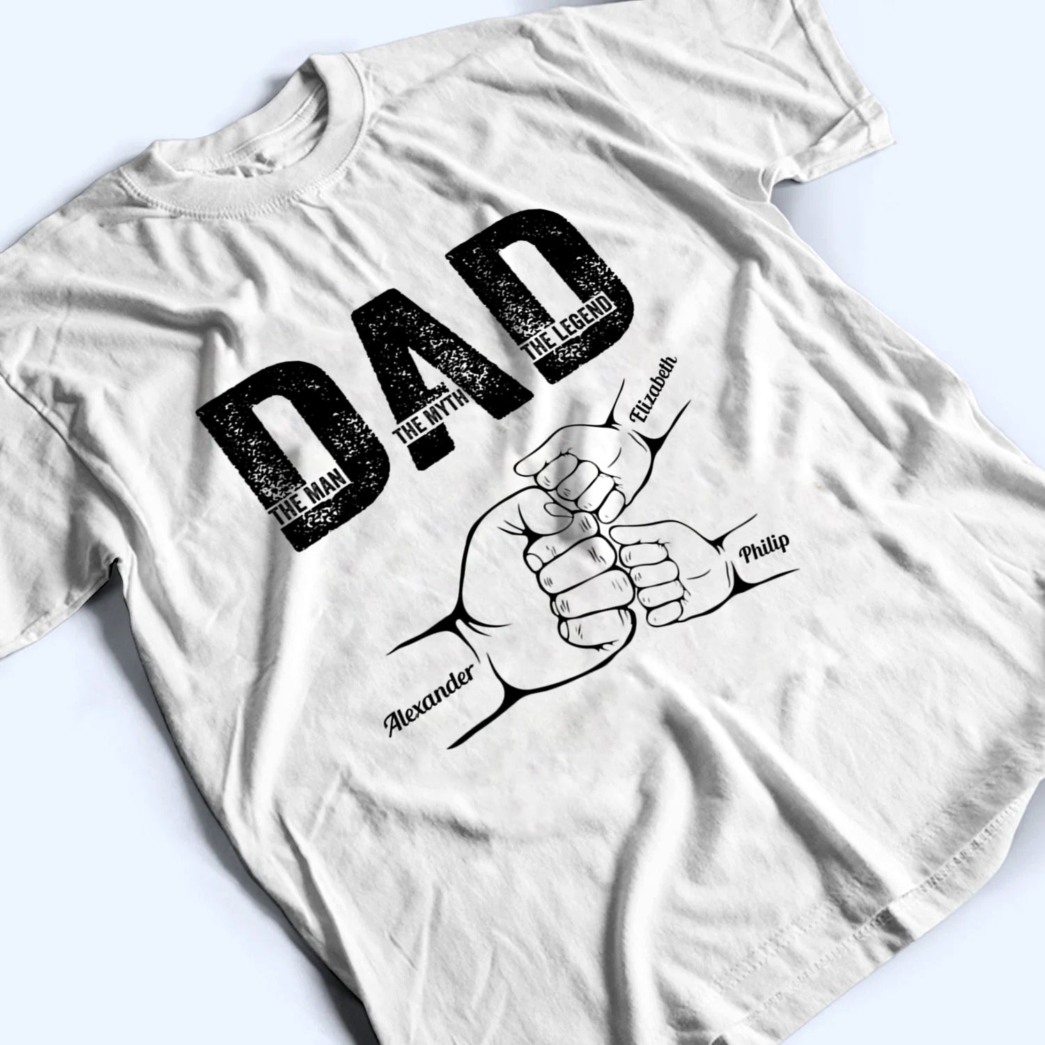 Dad The Man The Myth The Legend - Personalized Custom T Shirt - Gift for Dad, Daddy, Father's Day