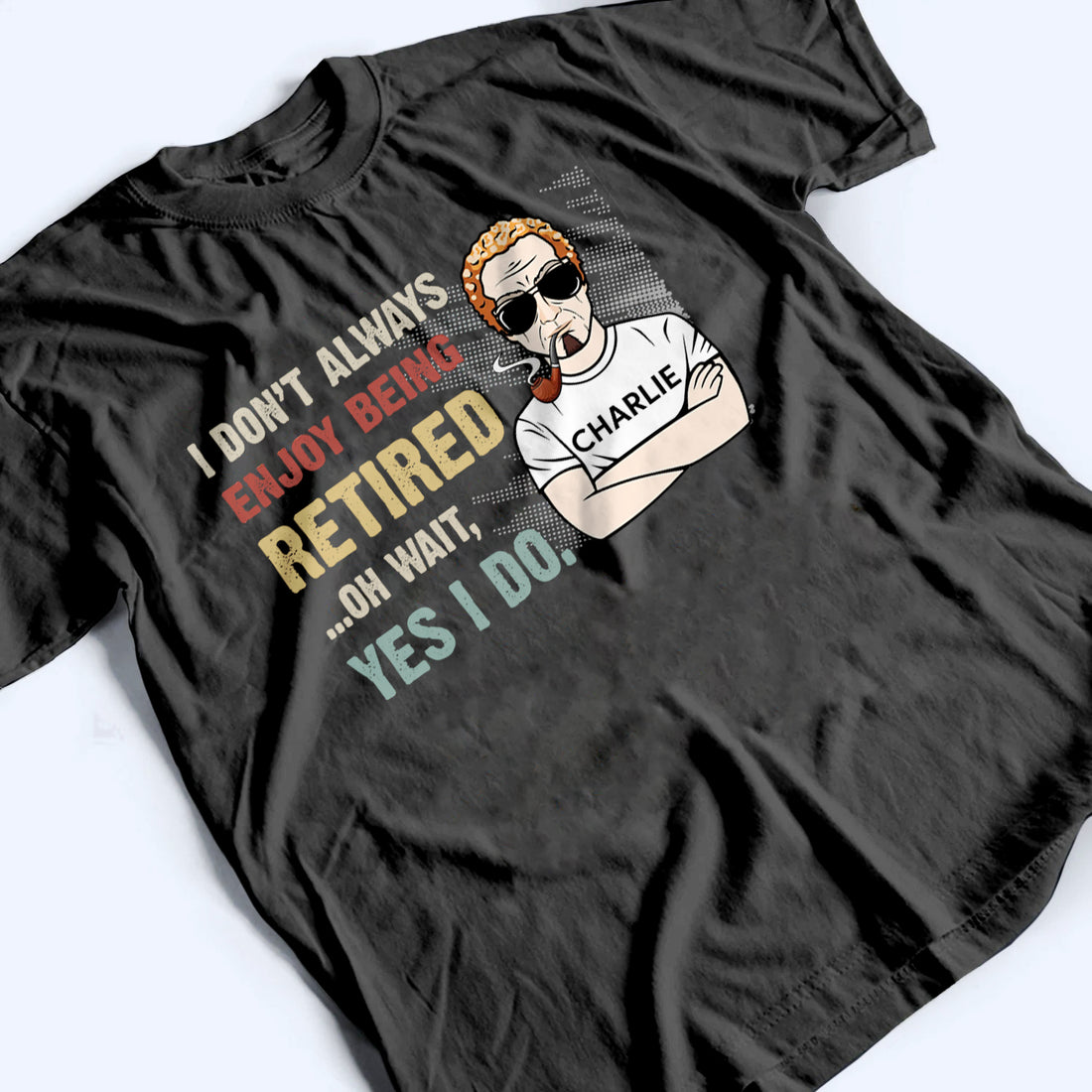 Personalized I Don‘t Always Enjoy Being Retired Retro t-shirt, alternate view 3