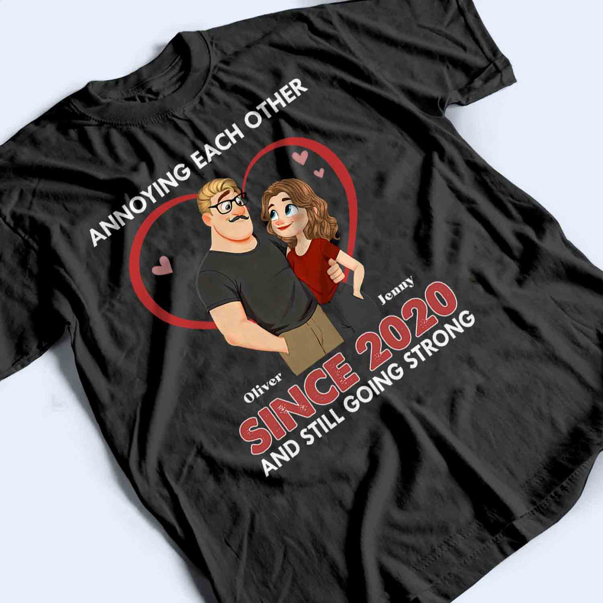 Annoying Each Other Forever Couple - Personalized Custom T Shirt - Gift For Her/Him, Wife/Husband, Girlfriend/Boyfriend on Anniversary, Valentine's Day