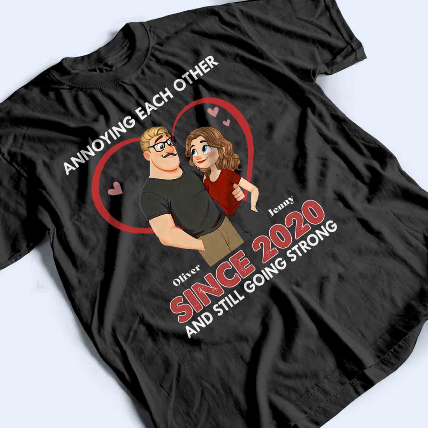 Annoying Each Other Forever Couple - Personalized Custom T Shirt - Gift For Her/Him, Wife/Husband, Girlfriend/Boyfriend on Anniversary, Valentine's Day