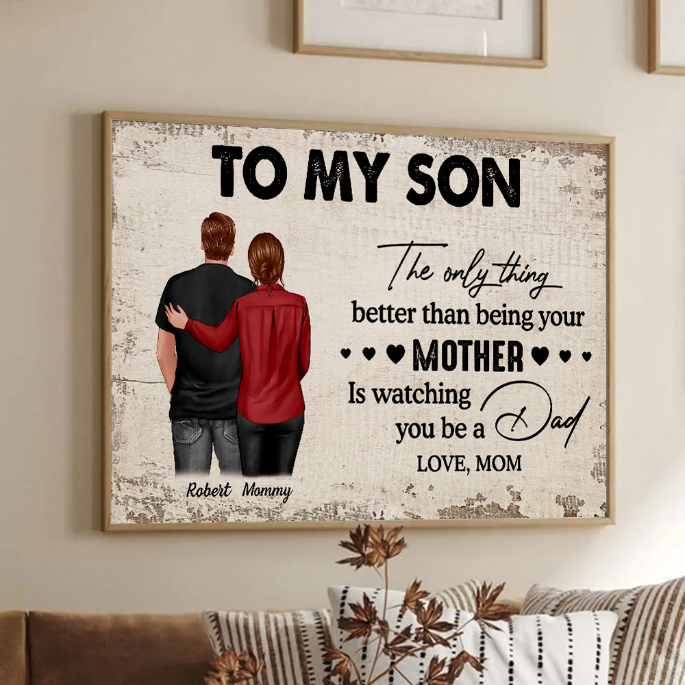 From Mom To Son Watching You Be A Dad - Personalized Poster/Canvas Prints - Gift For Family Members, Mom and Dad