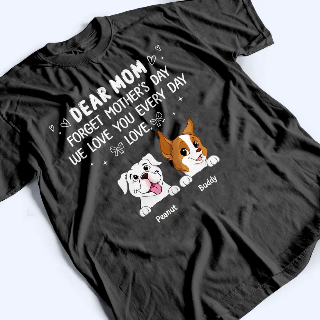 Personalized Forget Mother's Day We Love You Every Day t-shirt, alternate view 3