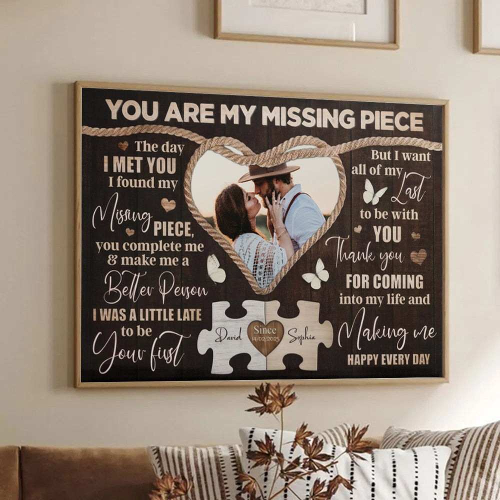 Custom Photo Couple You Are My Missing Piece - Personalized Poster/Canvas Prints - Gift For Her/Him, Husband/Wife, Couples on Anniversary, Valentine's Day