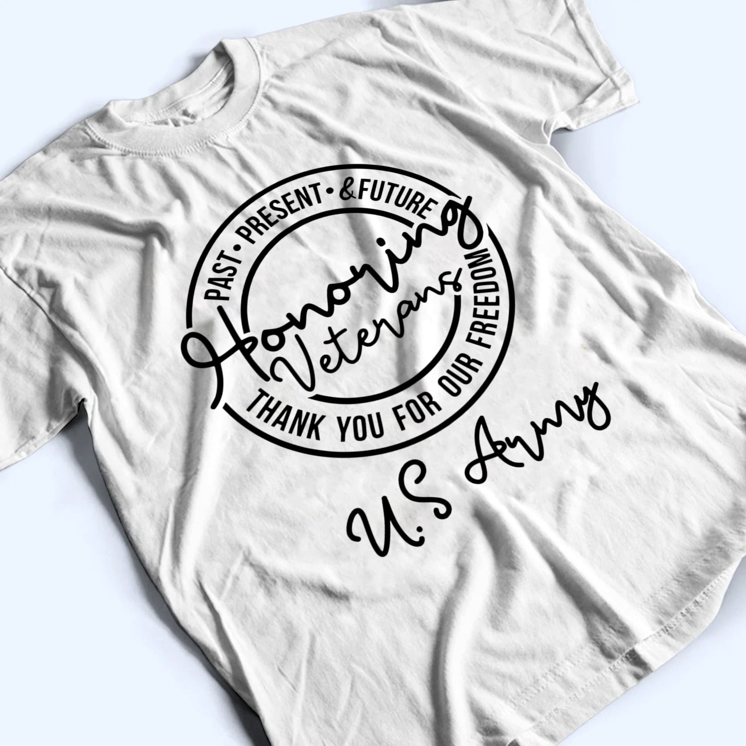 Honoring Veterans, Past Present Future - Personalized Custom T Shirt - Gift For Military Veteran Dad Grandpa Veteran, Veterans Day