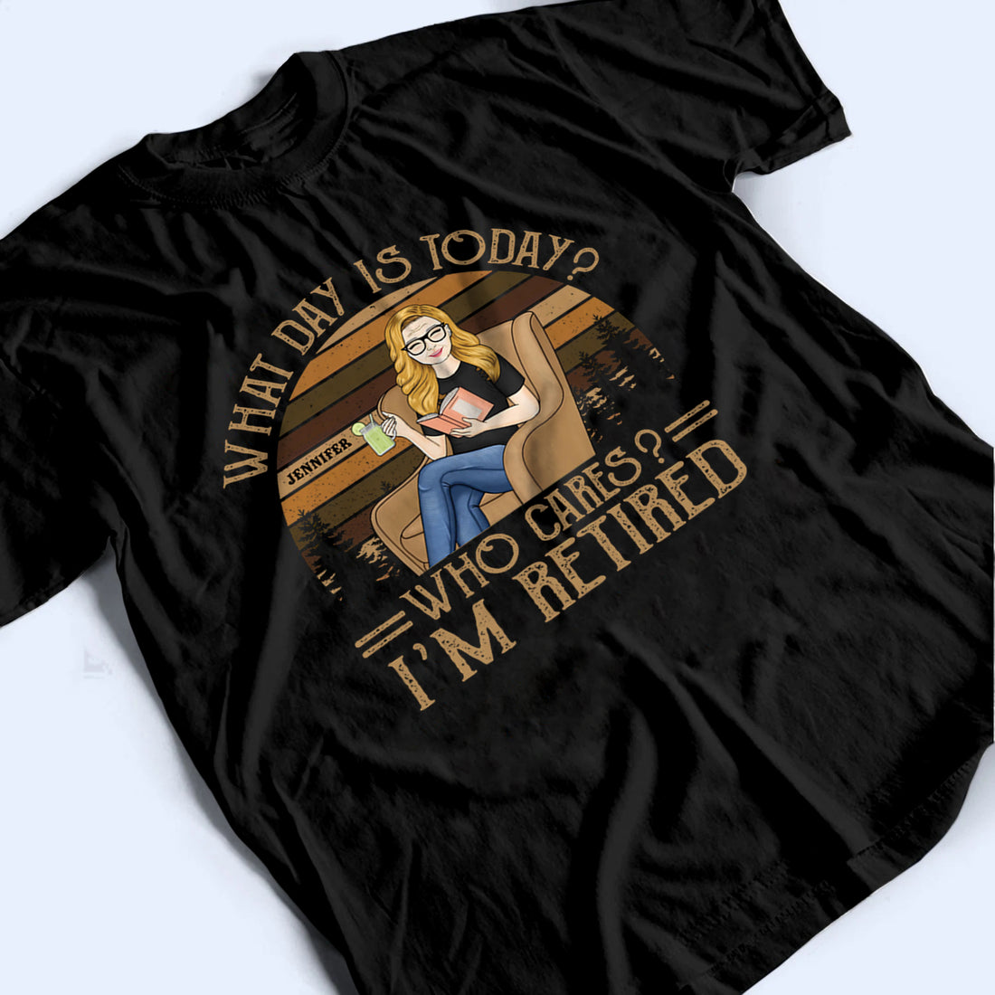 Personalized What Day Is Today Who Cares I’m Retired Reading t-shirt, alternate view 3