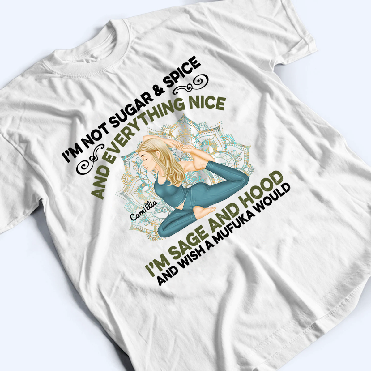 I'm Not Sugar Spice And Everything Nice - Personalized Custom T Shirt - Gift For Yoga Lovers, Mental Health Gifts