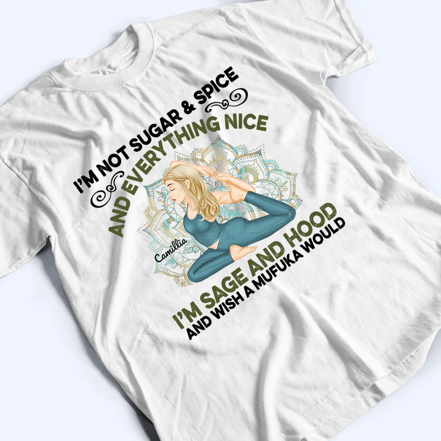 I'm Not Sugar Spice And Everything Nice - Personalized Custom T Shirt - Gift For Yoga Lovers, Mental Health Gifts