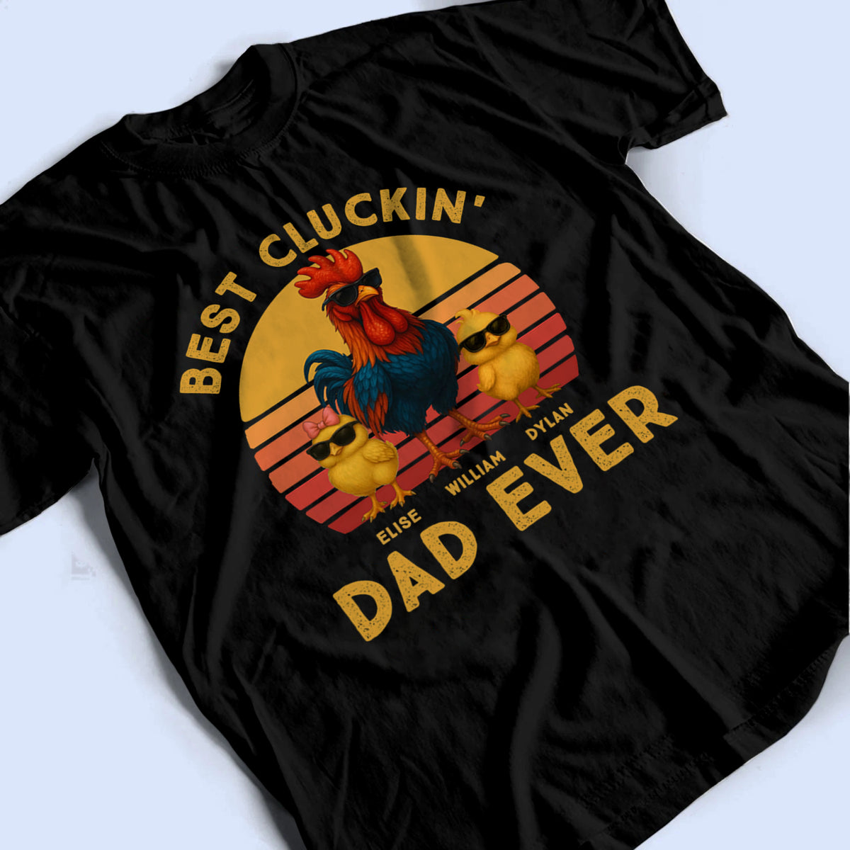 Best Cluckin' Dad Ever - Personalized Custom T-Shirt - Father's Day Gift for Dad, Papa, Grandpa, Daddy, Dada