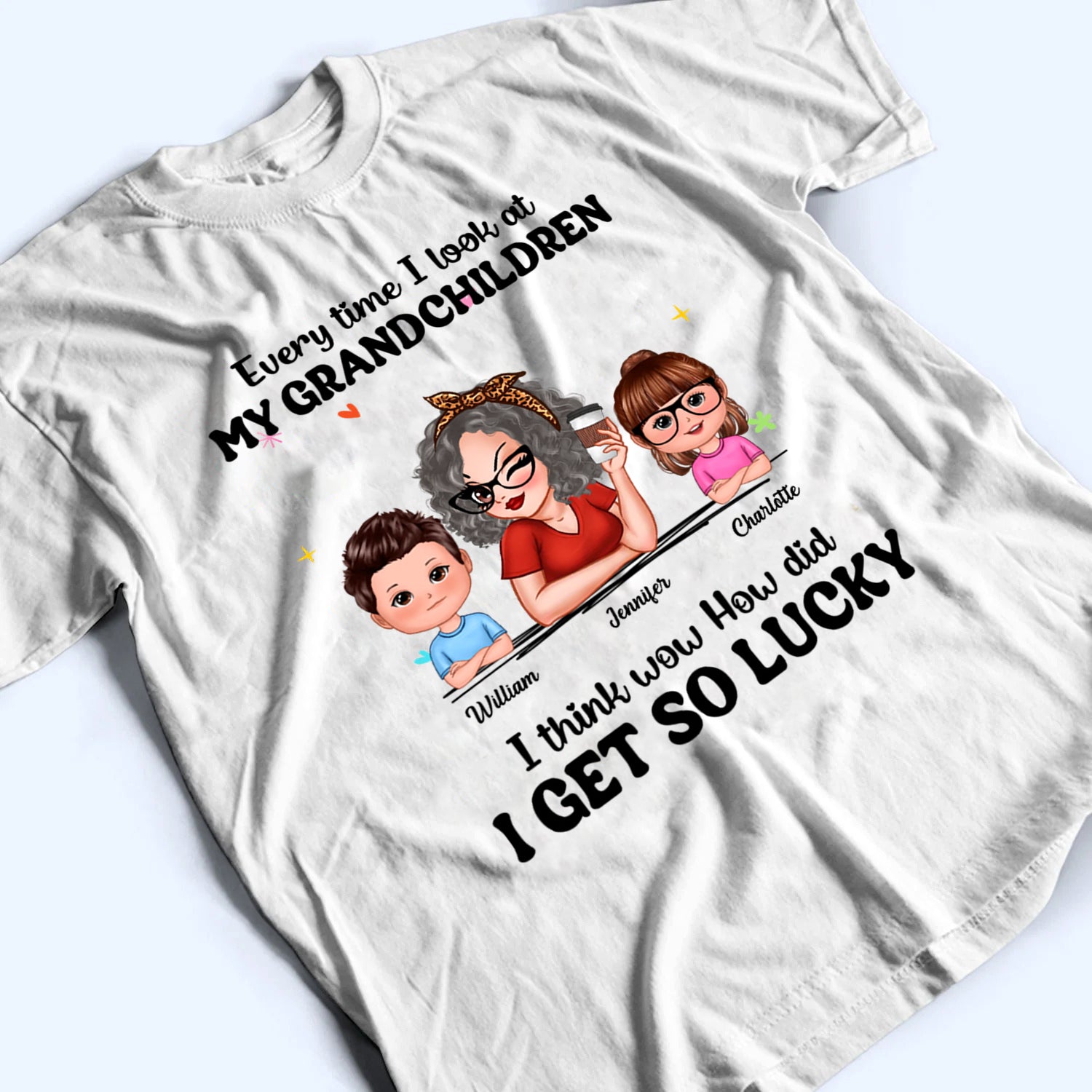 How Did I Get So Lucky Grandma - Personalized Custom Shirt - Mother's Day Gift For Grandma, Nana, Mama