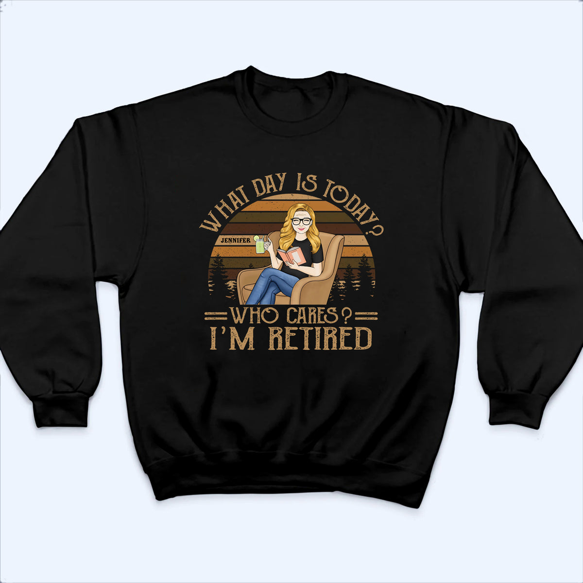 What Day Is Today Who Cares I’m Retired Reading - Personalized Custom T Shirt - Retirement Gift For Colleagues, Mom, Dad, Grandparent