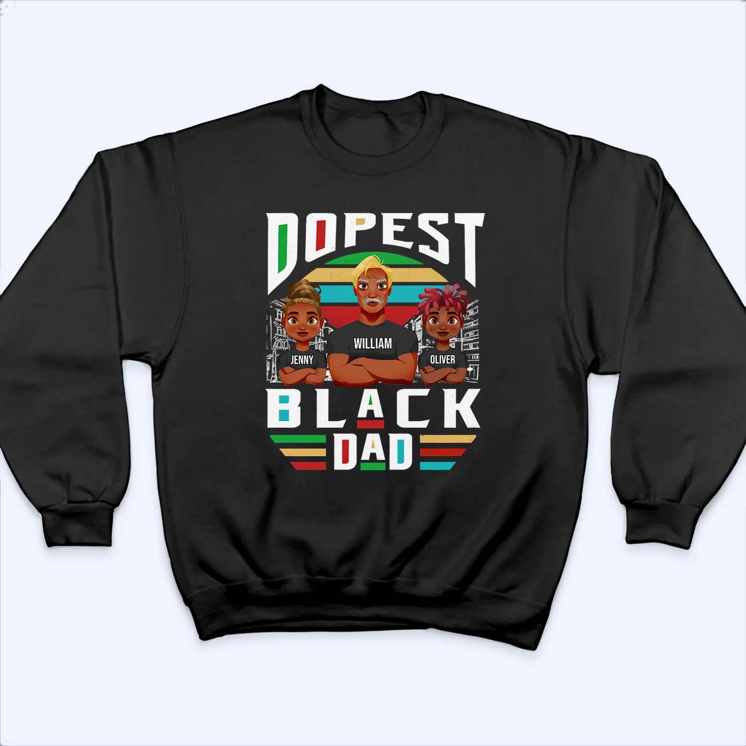 Dopest Black Dad - Personalized Custom T Shirt - Gift for Black Dad, Father's Day, Juneteenth