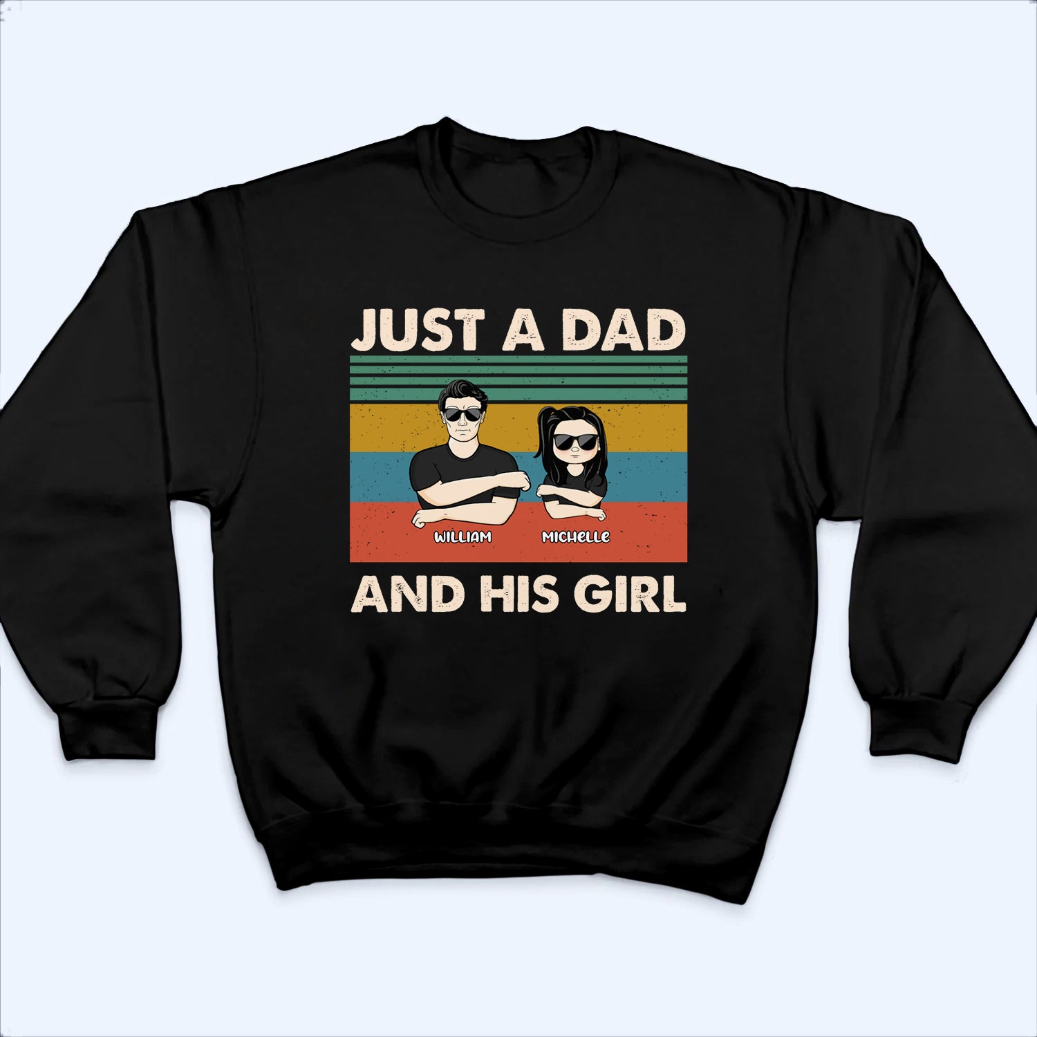 Just A Dad And His Girl - Personalized Custom T Shirt - Father's Day, Birthday Gift for Dad, Daddy