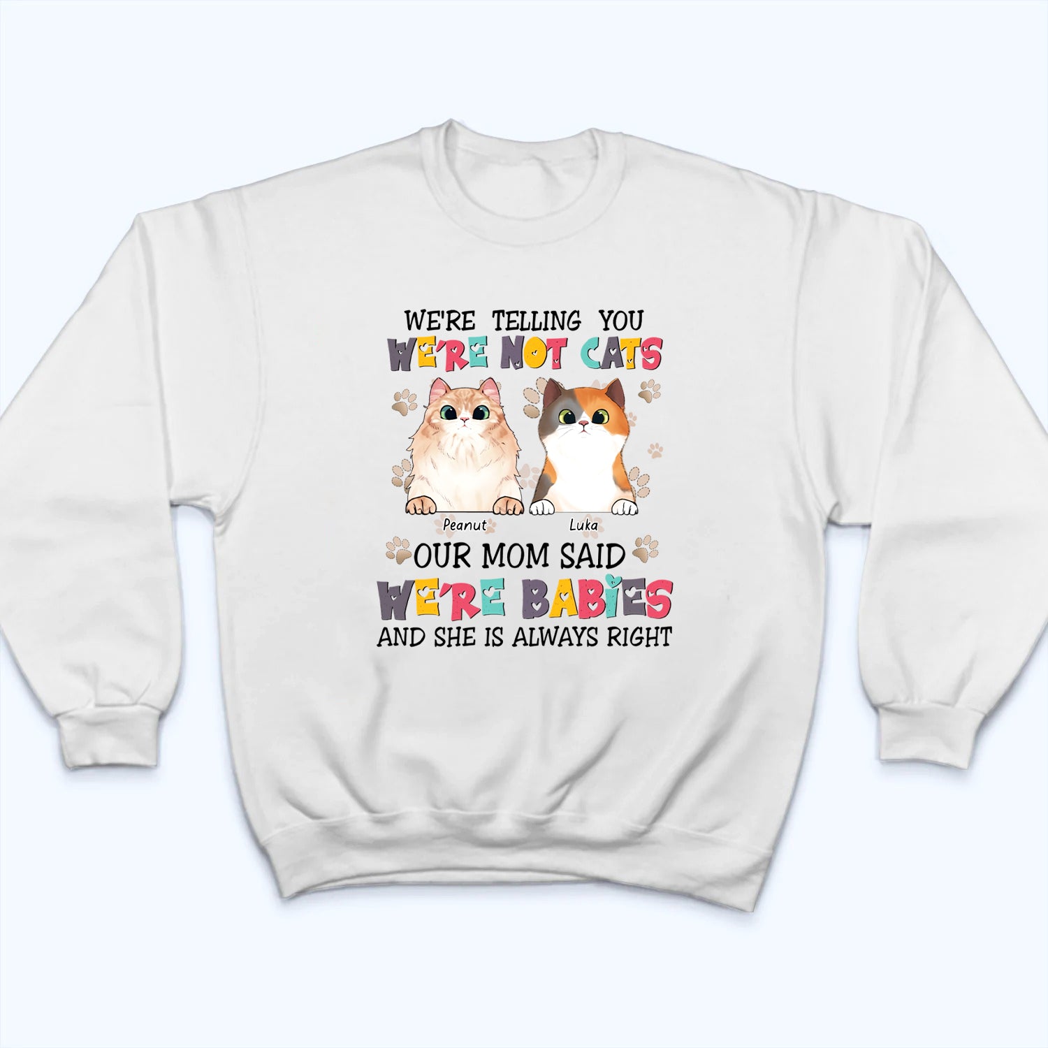 Cats Are Furry Babies - Personalized Custom T Shirt - Gift For Cat Mom, Cat Lovers, Pet Lovers