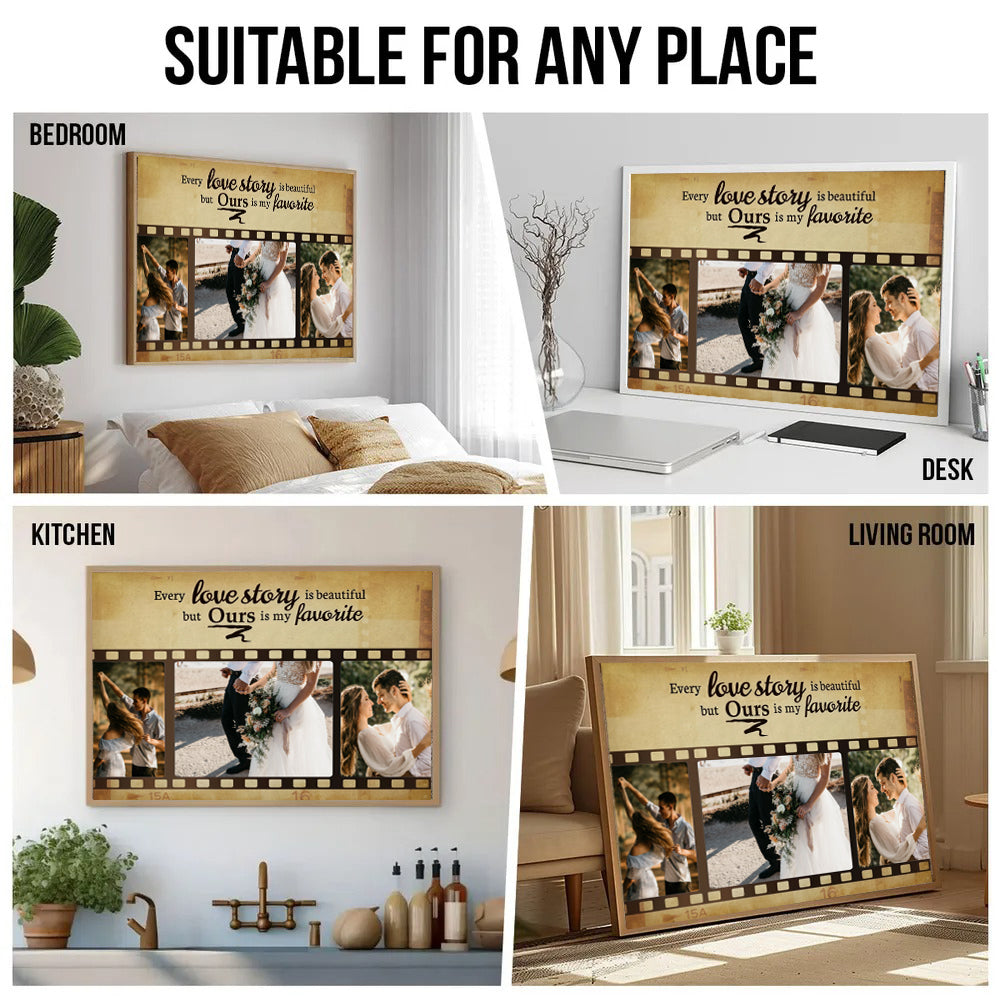 Custom Photo Couple Every Love Story Is Beautiful But Ours Is My Favorite - Personalized Poster/Canvas Prints - Gift For Her/Him, Husband/Wife, Couples on Anniversary, Valentine's Day