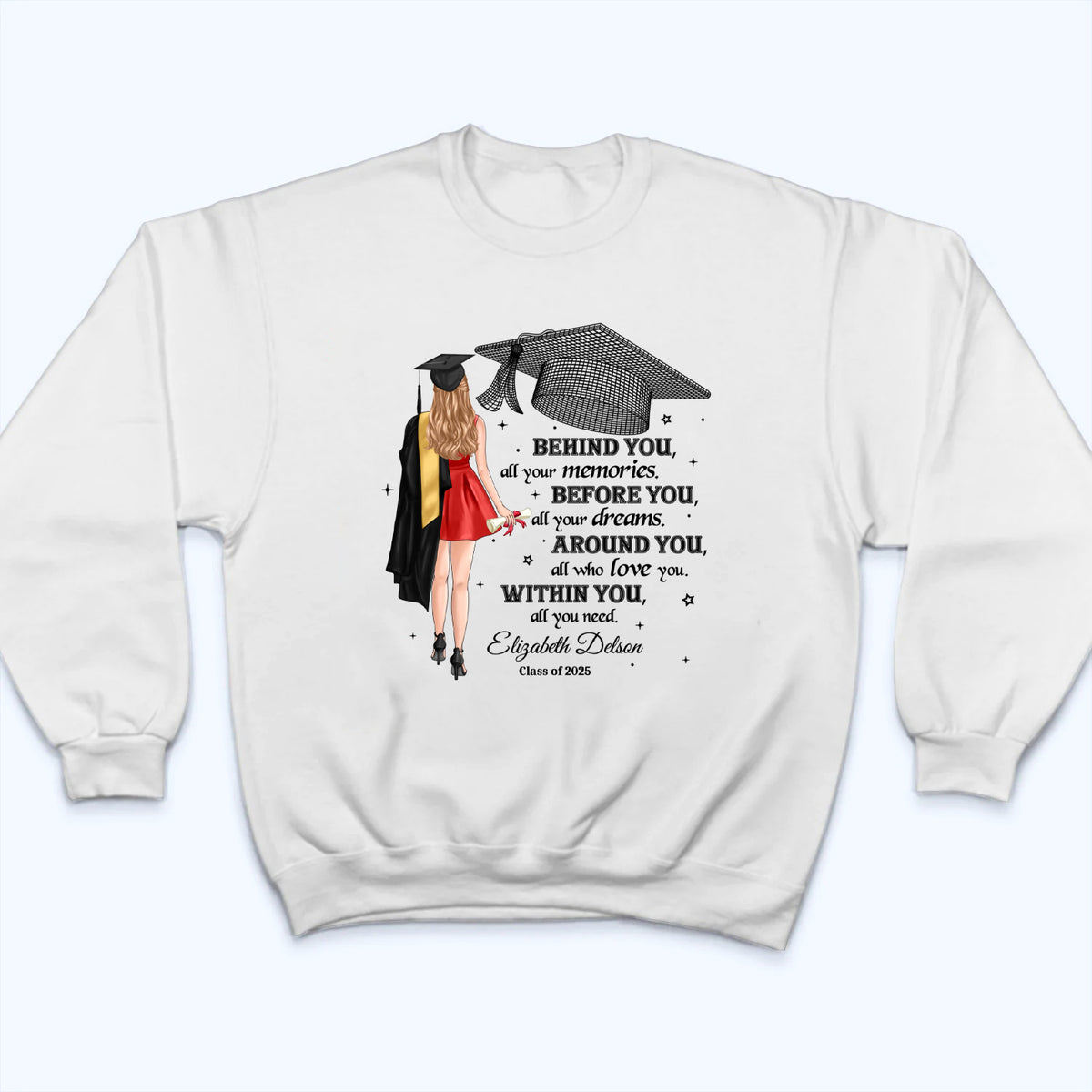 Behind You All Your Memories - Personalized Custom T Shirt - Gift For Her/Him, Daughter/Son, Grad Ceremony, Commencement