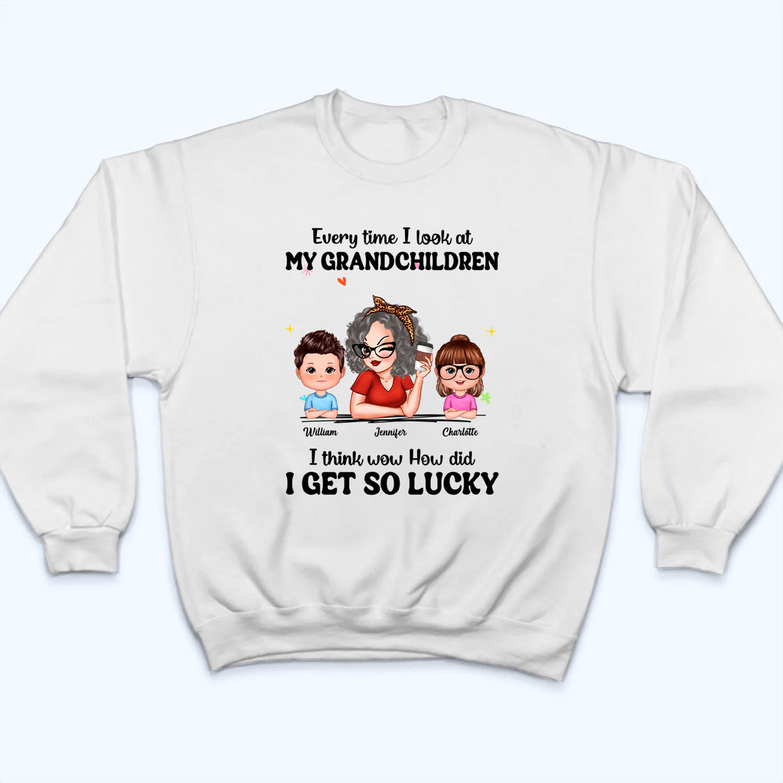 How Did I Get So Lucky Grandma - Personalized Custom Shirt - Mother's Day Gift For Grandma, Nana, Mama