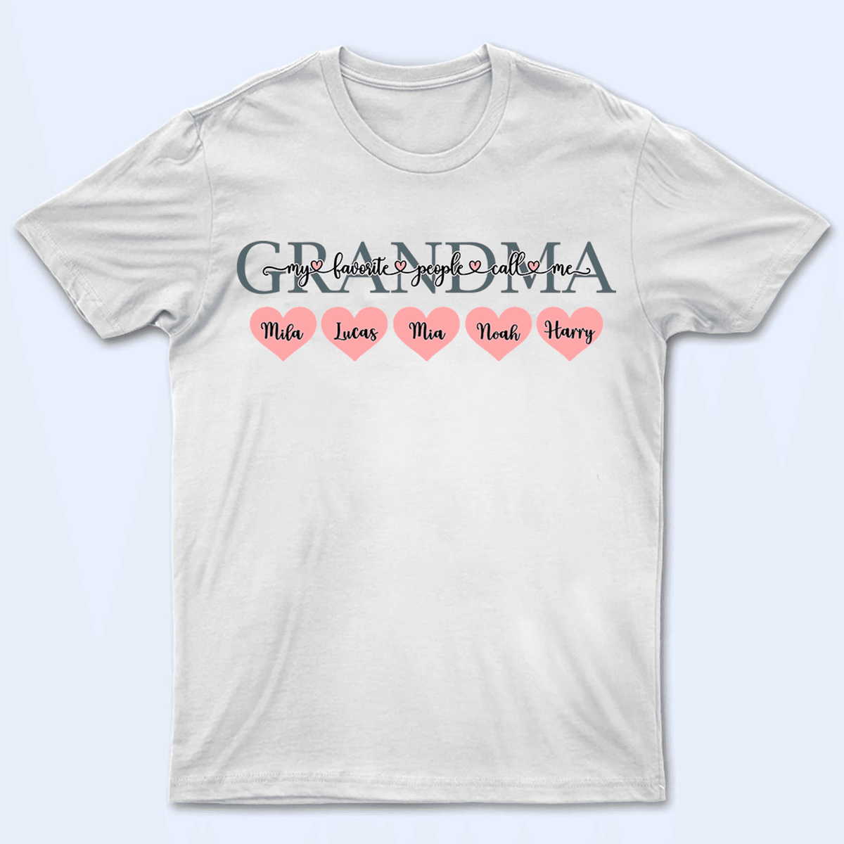 My Favorite People Call Me Grandma - Personalized Custom T Shirt - Birthday, Loving, Funny Gift for Grandma/Nana/Mimi, Mom, Wife, Grandparent - Suzitee Store