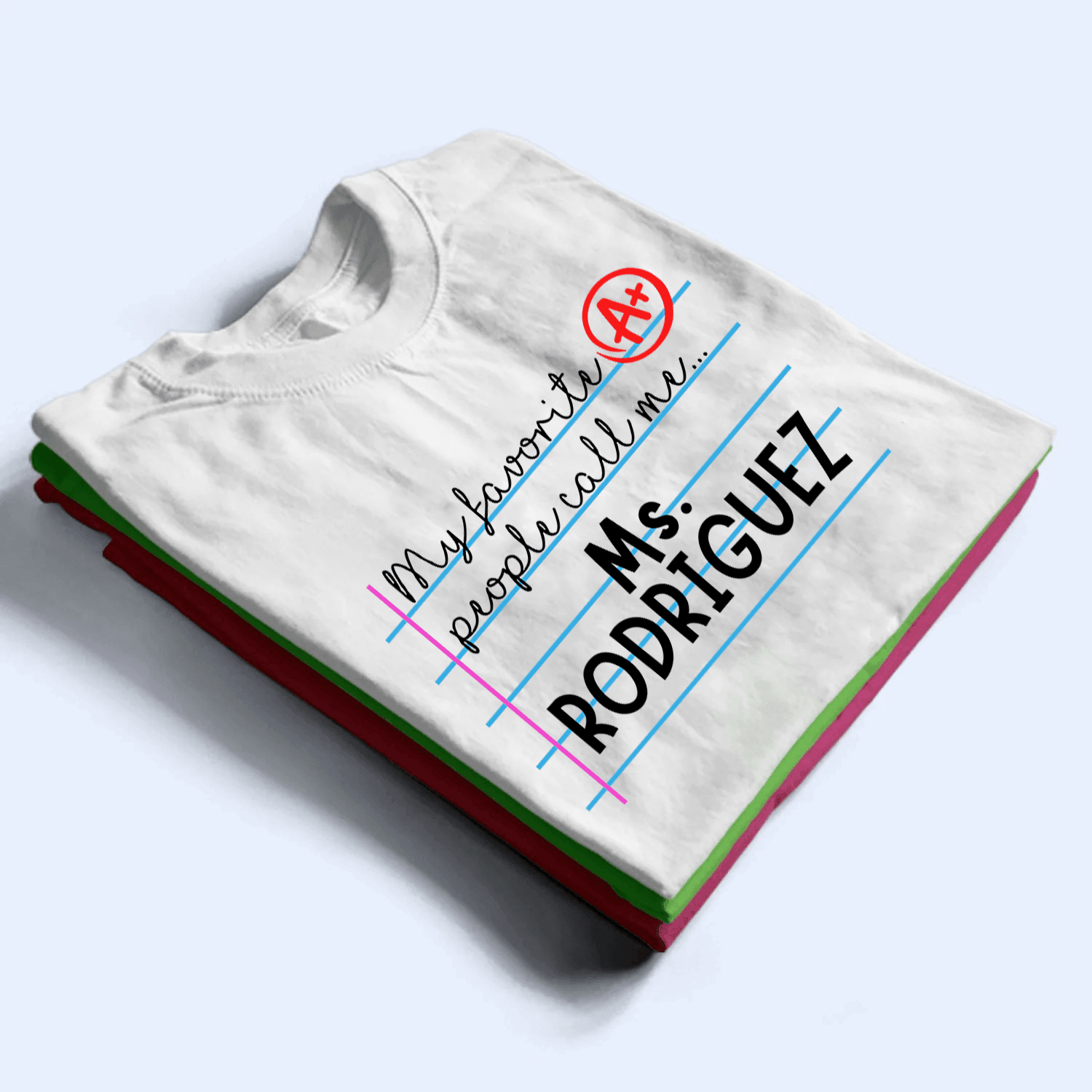 My Favorite People Call Me - Personalized Custom T Shirt - Birthday, Loving, Funny Gift for Teacher, Kindergarten, Preschool, Pre K, Paraprofessional - Suzitee Store