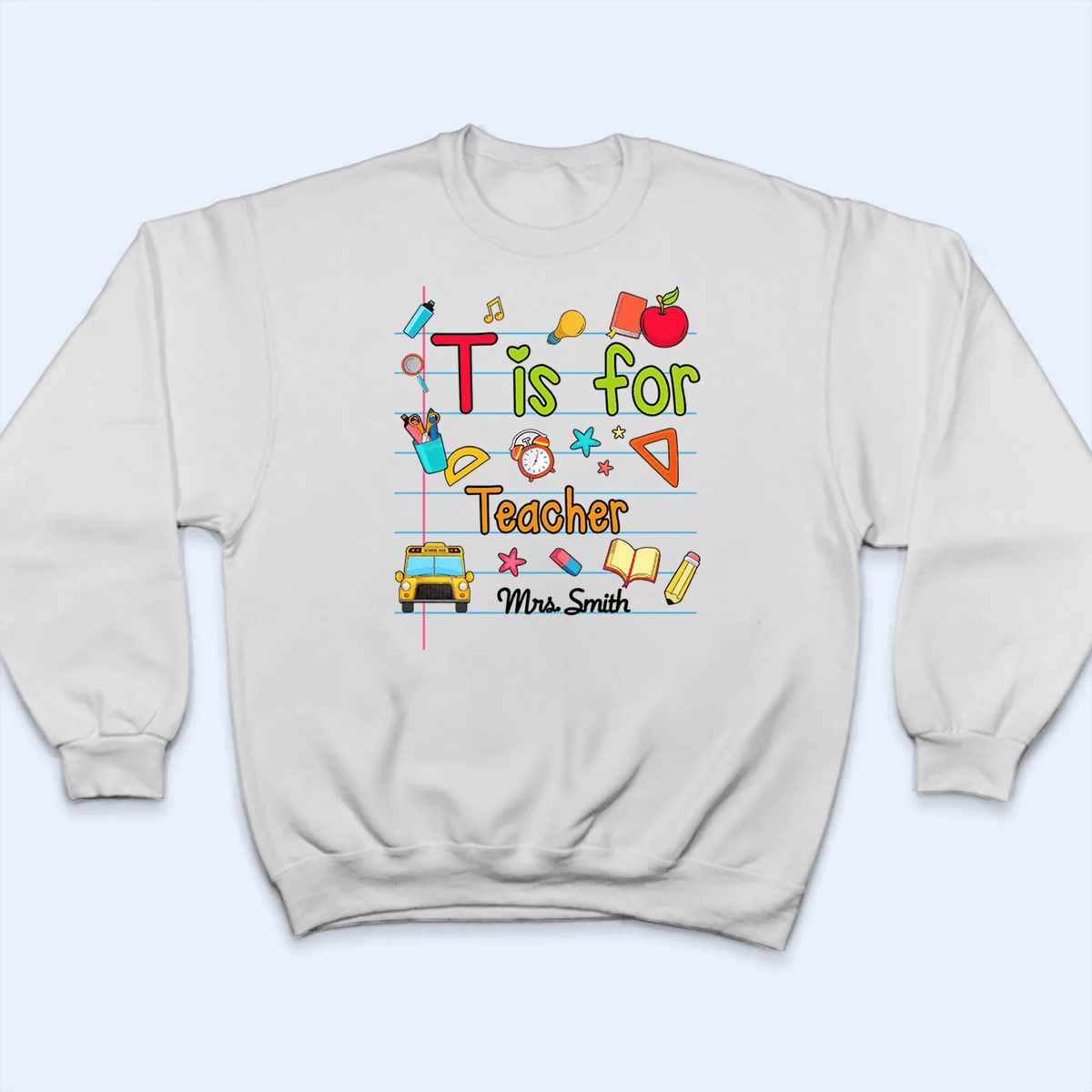 T Is For Teacher Name - Personalized Custom T Shirt - Birthday, Loving, Funny Gift for Teacher, Kindergarten, Preschool, Pre K, Paraprofessional - Suzitee Store