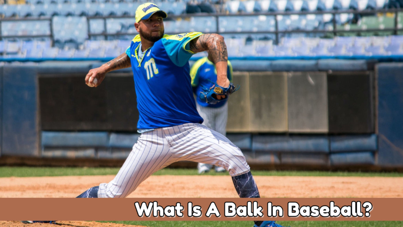 What is a Balk in Baseball? A Comprehensive Guide - Suzitee Store