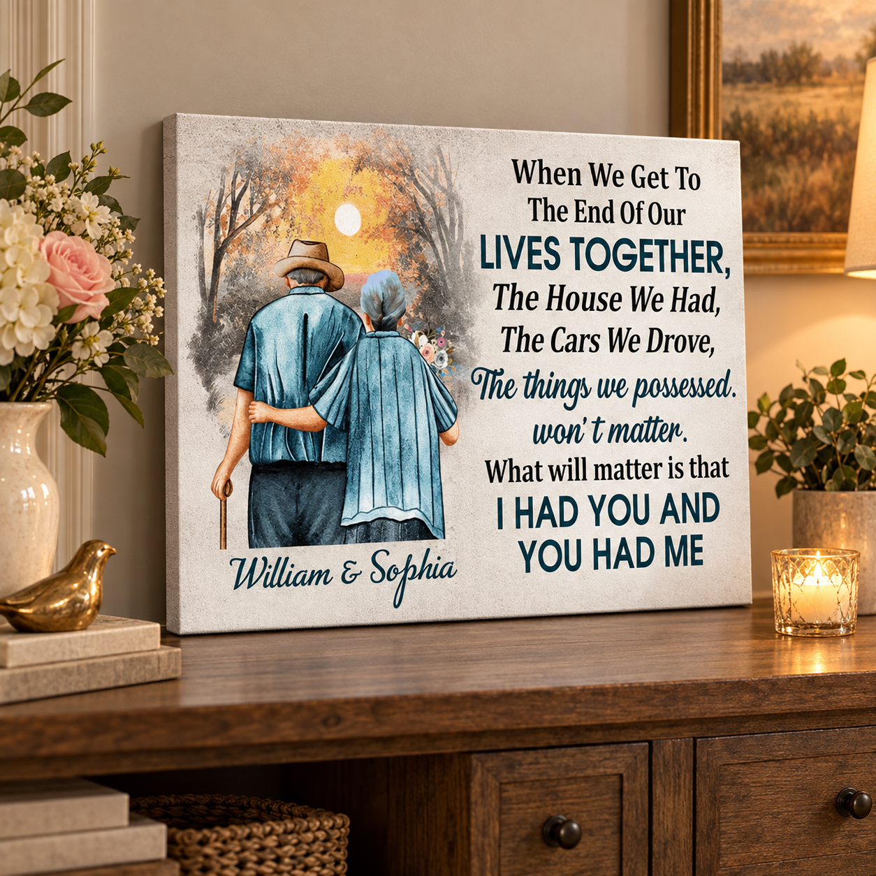 Custom When We Get To The End Of Our Lives Together couple canvas on a console table with flowers and a candle