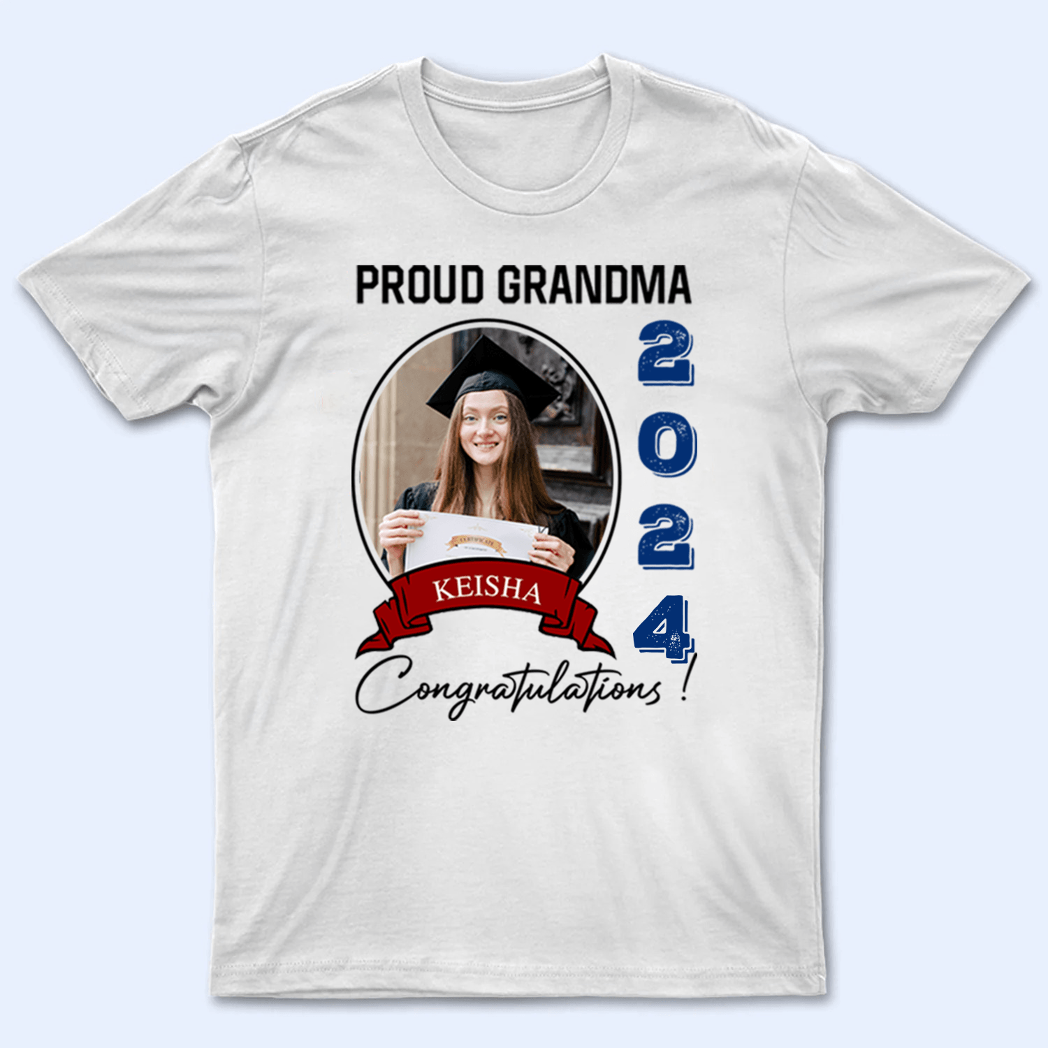 Custom Photo Congratulations, Graduate 2024 - Personalized Custom T Shirt - Birthday, Loving, Funny Gift for Grandma/Nana/Mimi, Mom, Wife, Grandparent