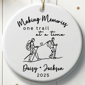 Making Memories On Trail At A Time Hiking - Personalized Circle Ceramic Ornament - Christmas Gift For Hiker, Hiking Lovers