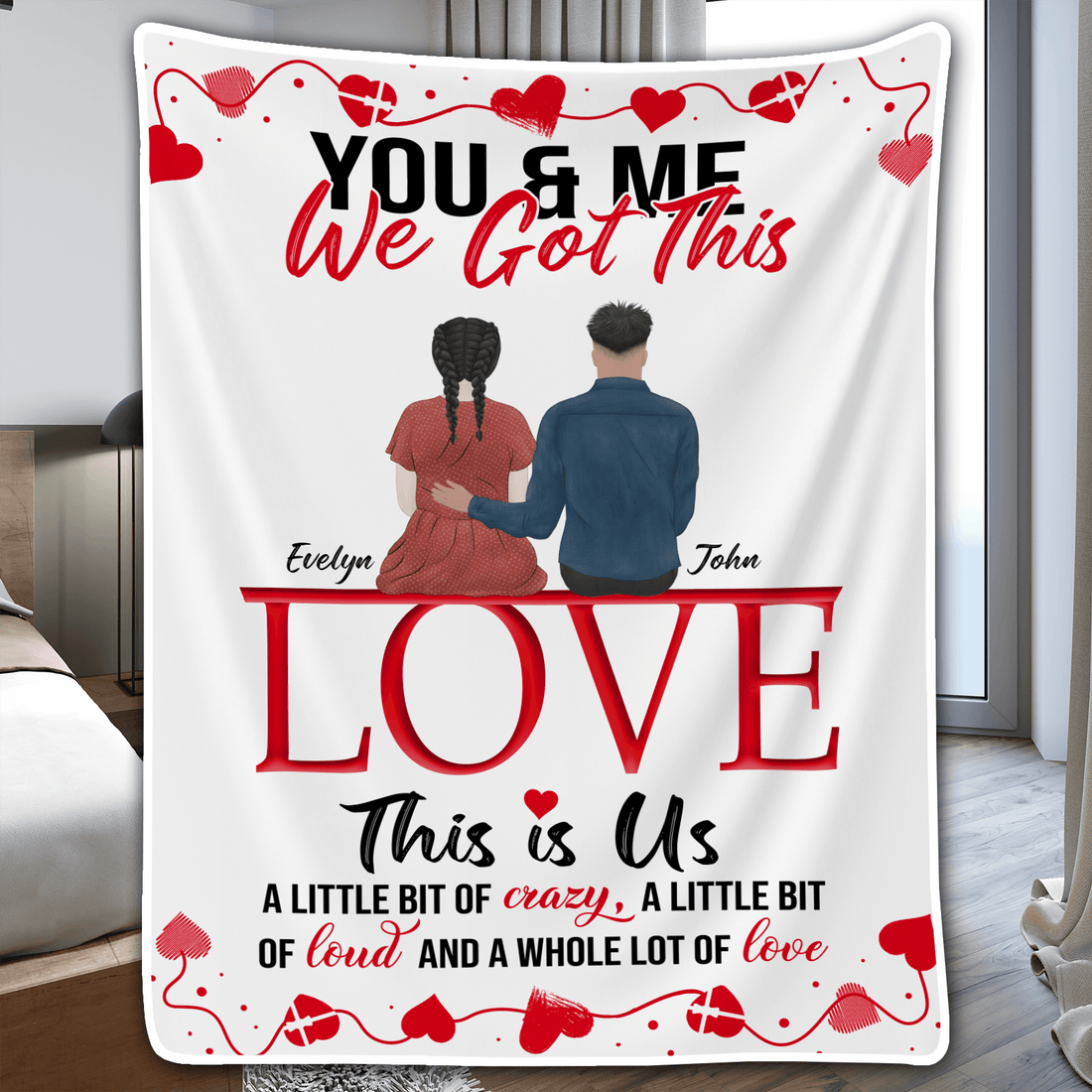 Custom Blanket You And Me We Got This fleece blanket, held up in a bright room
