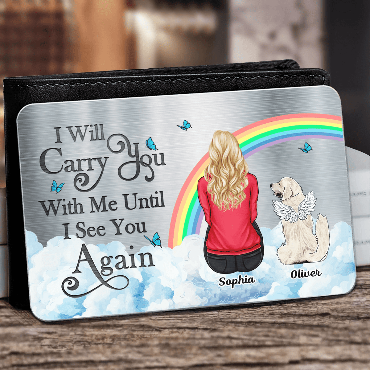 I&#39;ll Carry You With Me Until I See You Again - Memorial Gift For Dog Lovers, Cat Lovers, Dog Mom, Dog Dad - Personalized Aluminum Wallet Card