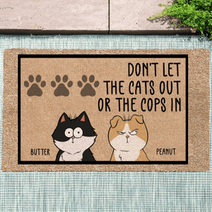 Don't Let The Cats Out Or The Cops In - Personalized Doormat - Birthday, Housewarming, Funny Gift for Homeowners, Friends, Cat Mom, Cat Dad, Cat Lovers, Pet Gifts for Him, Her