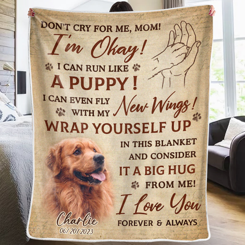 Custom Photo Don't Cry For Me I'm Okay - Pet Memorial Personalized Custom Blanket - Sympathy Gift For Pet Owners, Pet Lovers