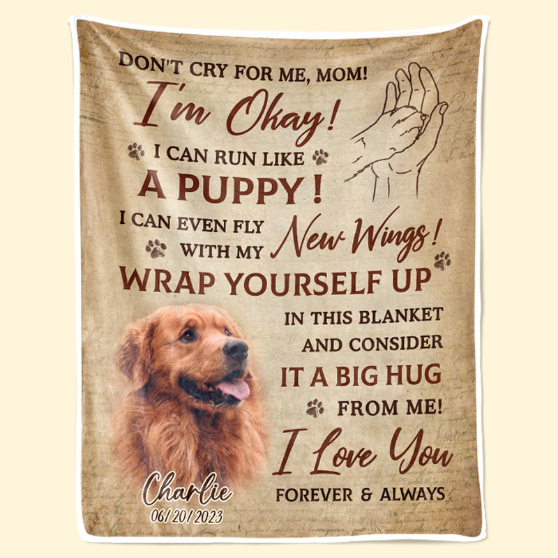 Custom Photo Don't Cry For Me I'm Okay - Pet Memorial Personalized Custom Blanket - Sympathy Gift For Pet Owners, Pet Lovers