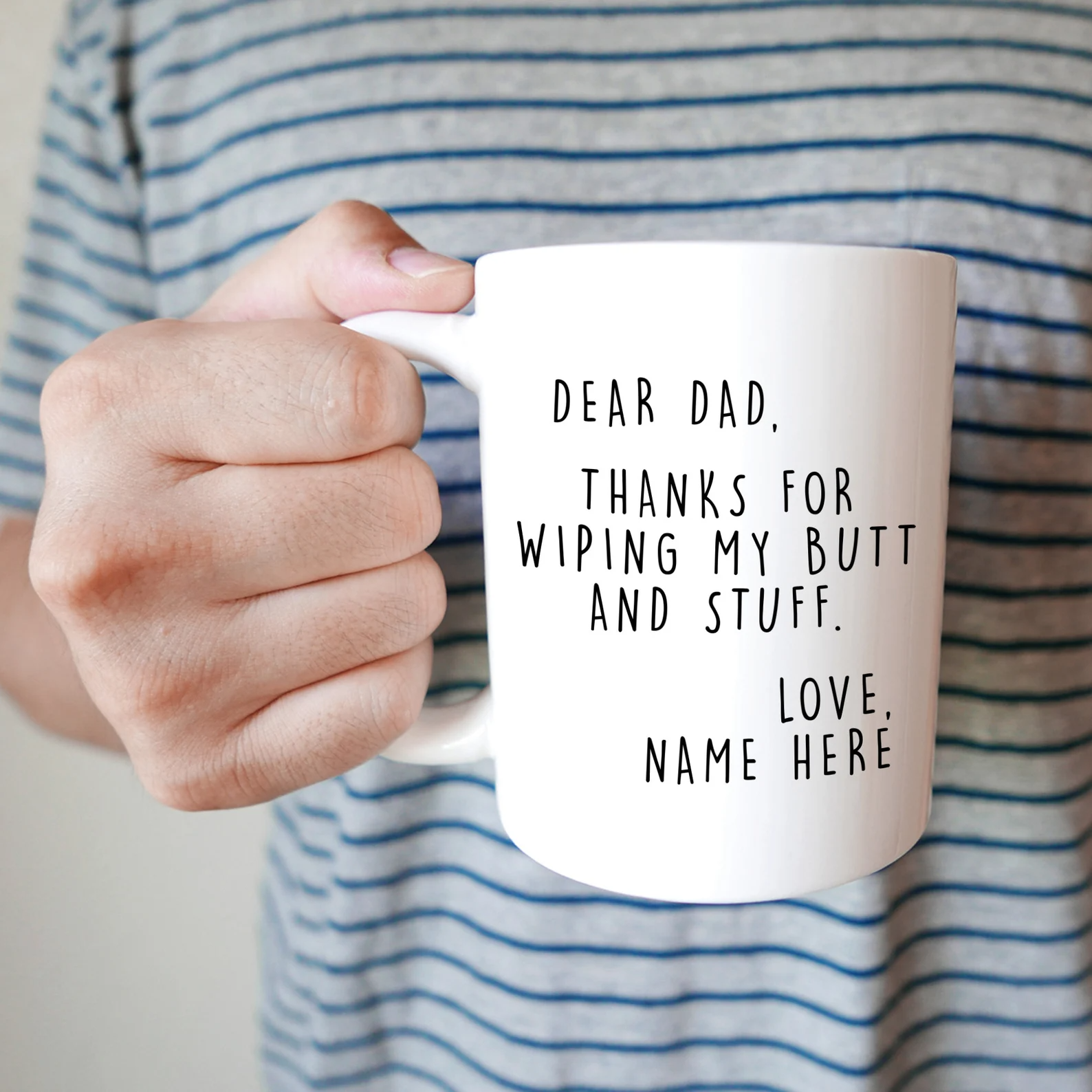 Dear Dad Thanks for Wiping My Butt and Stuff - Personalized Mug - Father's Day Gift For Dad, Daddy