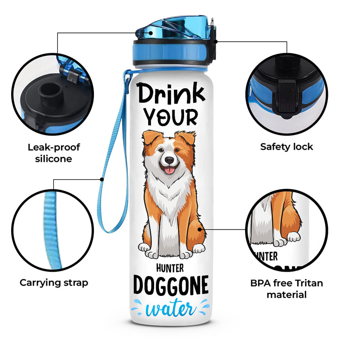 Drink Your Doggone Water - Personalized Custom Water Tracker Bottle - Gift For Dog Mom, Dog Dad, Dog Lovers